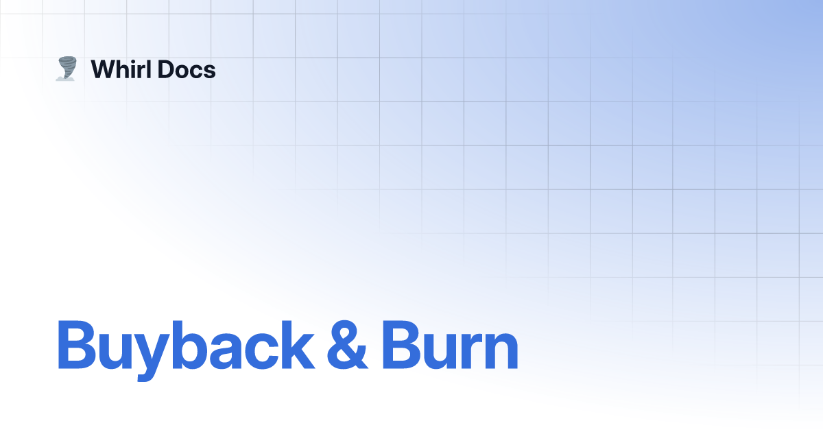 Buyback & Burn | Whirl Docs